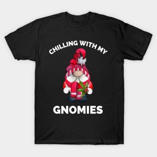 Chilling With My Gnomies - Hanging With My Gnomies - Chillin With My Gnomies - Funny Ugly Christmas Gift T-Shirt